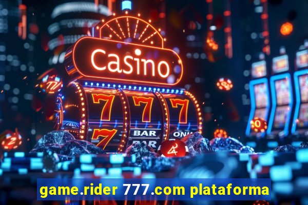 game.rider 777.com plataforma